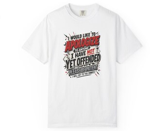 I Would Like To Apologize T-shirt | Humorous Apology Typography Tee