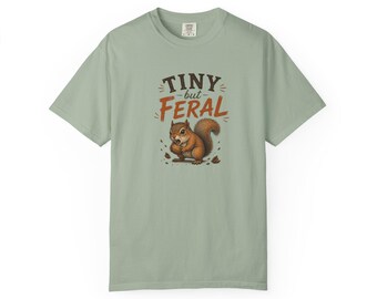 Tiny but Feral Squirrel T-Shirt | Cute Mischievous Animal Tee