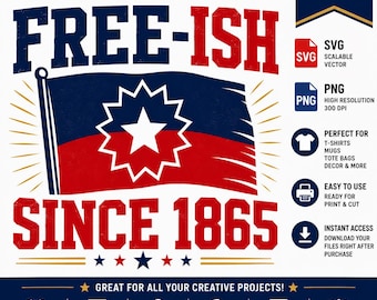 Free-ish Seit 1865 SVG PNG | Juni Flagge Design (digitaler Download) - Nicht Cricut kompatibel, ausgezeichnetes Geschenk!