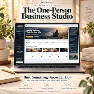 May include: A laptop displaying the SheetSmithery The One-Person Business Studio Core Edition interface. The screen shows a dashboard with the text Build a Business That Fits Your Life, along with sections for your journey and quick tools.