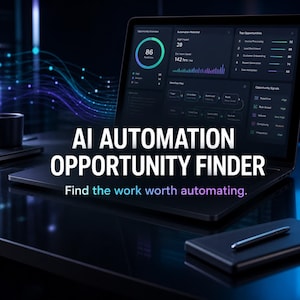 May include: A laptop screen displays an AI automation dashboard with data visualisations, charts, and the text AI AUTOMATION OPPORTUNITY FINDER. Below the title, the text reads Find the work worth automating. The laptop sits on a dark desk.