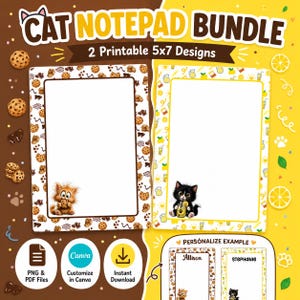 May include: A digital cat notepad bundle featuring two 5x7 printable designs. One notepad has a brown border with cookies and a fluffy kitten, while the other has a yellow border with lemon graphics and a black kitten. Includes personalization examples.
