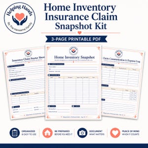 May include: A 3-page printable PDF titled Home Inventory Insurance Claim Snapshot Kit. The pages include an Insurance Claim Starter Sheet, a Home Inventory Snapshot, and a Claim Communication & Expense Log with fields for property details, item lists, and contact information, all featuring the Helping Hands by The Hansome Family logo.