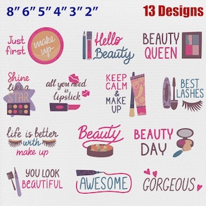 Pode incluir: Uma coleção de 13 desenhos de bordado com ilustrações de maquilhagem e textos como Just first make up, Hello Beauty, BEAUTY QUEEN, Shine like a STAR, all you need is lipstick, KEEP CALM & MAKE UP, BEST LASHES, life is better with make up, Beauty, BEAUTY DAY, YOU LOOK BEAUTIFUL, AWESOME e GORGEOUS. Os tamanhos 8, 6, 5, 4, 3 e 2 cm estão listados no topo.