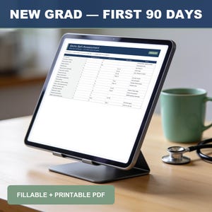 May include: A tablet on a stand displays a Skills Self-Assessment document titled New Grad — First 90 Days. The screen shows a table with columns for confidence levels, target dates, and notes. The digital file is labeled as a fillable and printable PDF.