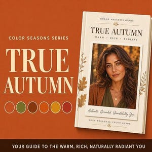 May include: A book titled "True Autumn" with a woman's portrait, part of the "Color Seasons Series." The cover features text: "Warm, Rich, Radiant." The background is a warm orange with color swatches and the text: "Your guide to the warm, rich, naturally radiant you."