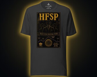 HFSP Bitcoin T-Shirt - Have Fun Staying Poor Crypto Tee | Web3 Holder Flex Gift | No-Coiner Savage Streetwear | CryptoNight Mafia
