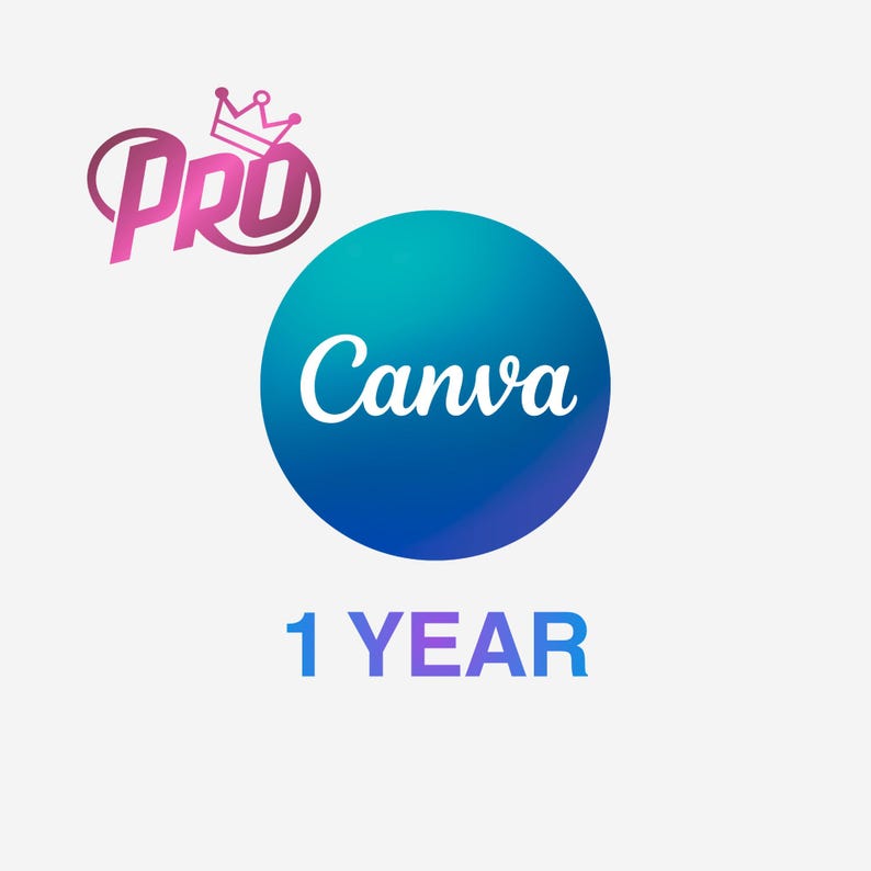 May include: A graphic with the word "Canva" in white script on a blue gradient circle. Above it, the word "PRO" with a crown is in pink. Below, the text "1 YEAR" is in blue and purple.