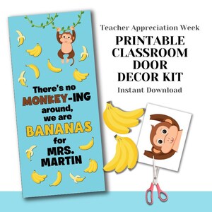 May include: A printable classroom door decor kit for Teacher Appreciation Week. The design features a blue background with bananas and a monkey. Text includes "There's no MONKEY-ING around, we are BANANAS for MRS. MARTIN."