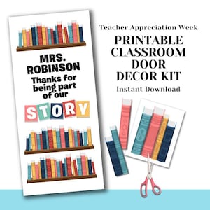 May include: Printable classroom door decor kit with a book stack theme. The text reads "Mrs. Robinson Thanks for being part of our STORY".