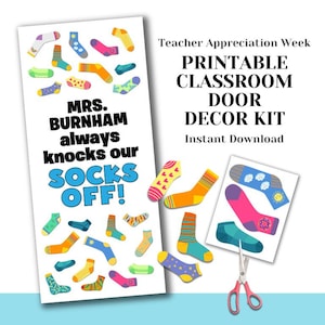 May include: Printable classroom door decor kit with a sock theme. The text reads "Mrs. Burnham always knocks our socks off!" and features colorful socks with various patterns.