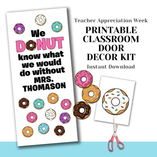 Printable Teacher Appreciation Door Decorating Kit - We DONUT Know What We Would Do - DIY Easy Last Minute Unique Creative School Class