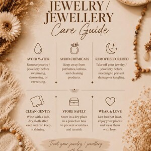 May include: A beige jewelry care guide card featuring dark brown text and icons. The card provides instructions to avoid water, chemicals, and sleeping in jewelry, while advising to clean gently, store safely, and wear with love. Decorative dried flowers and beaded jewelry are arranged around the edges of the card.