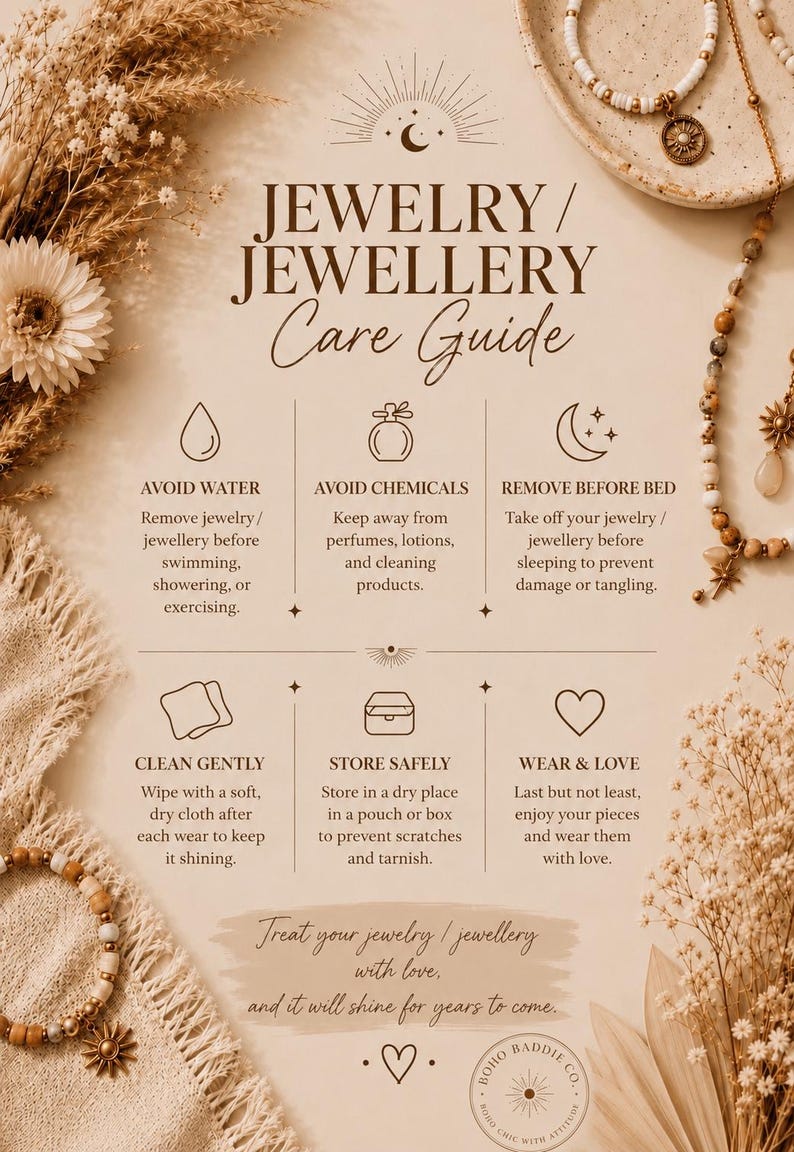 May include: A beige jewelry care guide card featuring dark brown text and icons. The card provides instructions to avoid water, chemicals, and sleeping in jewelry, while advising to clean gently, store safely, and wear with love. Decorative dried flowers and beaded jewelry are arranged around the edges of the card.