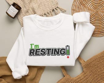 I'm Resting Sweatshirt, Funny Low Battery Crewneck, Cozy Introvert Sweatshirt, Self Care Rest Day Pullover, Tired Mom Gift, Nap Lover