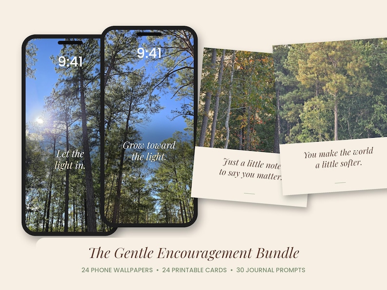 May include: Two smartphones displaying forest wallpapers with the text Let the light in and Grow toward the light, alongside two cards with the text Just a little note to say you matter and You make the world a little softer.