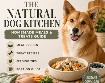 Natural Dog Kitchen Homemade Meals Treats Guide (Digital Download)