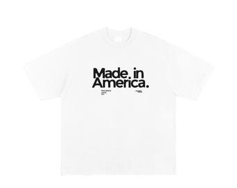 MADE IN AMERICA - T Shirt