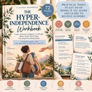 Op de afbeelding: Een 72-pagina's tellend werkboek getiteld The Hyper-Independence Workbook, met op de cover een illustratie van een persoon die veel spullen draagt en naar een uitgestoken hand reikt. Het boek bevat voorbeelden van binnenpagina's met tekst, checklists en secties over het begrijpen van patronen, praktische oefeningen en voorbeelden uit het echte leven.