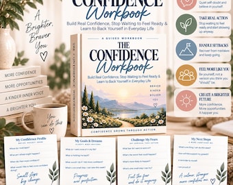 May include: The Confidence Workbook is a guided book featuring a landscape cover with mountains, a lake, and flowers. It includes four printable worksheets titled My Confidence Profile, My Goals & Dreams, Challenge My Fears, and My Next Steps.