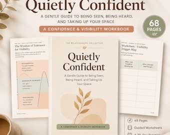 May include: A 68-page workbook titled Quietly Confident: A Gentle Guide to Being Seen, Being Heard, and Taking Up Your Space. The cover features a beige background with a brown leaf illustration and two open pages showing worksheets and diagrams.