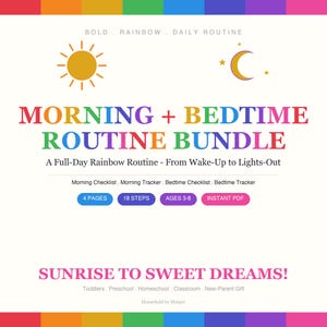 May include: A digital download titled "Morning + Bedtime Routine Bundle" with a rainbow theme. The image includes a sun and moon graphic, and text that reads "A Full-Day Rainbow Routine - From Wake-Up to Lights-Out". It also includes the text "4 PAGES", "18 STEPS", "AGES 3-8", and "INSTANT PDF".