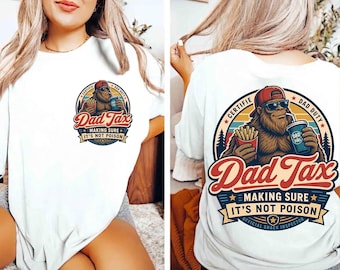 Dad Tax PNG, Making Sure It's Not Poison Funny Dad Shirt Design, Father's Day Gift, Front Back Bigfoot Dad