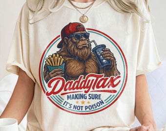 Daddy Tax PNG, Making Sure It's Not Poison Funny Dad Shirt Design, Father's Day Gift, Bigfoot Dad Humor, Sublimation Digital Download