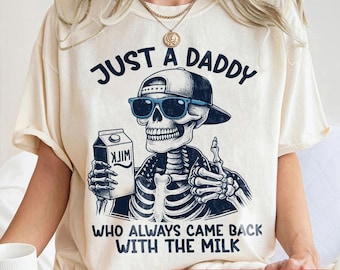 Just A Daddy Who Always Came Back With The Milk PNG, Funny Dad Shirt Design, Father's Day Gift, Sublimation Digital Download