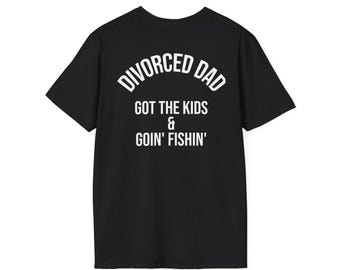 Fishing Dad Shirt Funny | Got The Kids And Goin Fishin Tee, Divorced Dad Gift, Fathers Day Fishing Shirt, Dad Gift