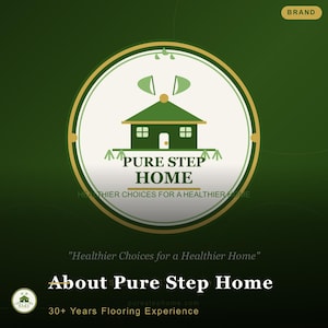 May include: A circular logo with a green house illustration and the text "PURE STEP HOME". The logo is set against a dark green background with the text "Healthier Choices for a Healthier Home" and "About Pure Step Home".