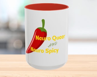 Neuro Queer and Neuro Spicy Mug | Accent Coffee Mug 11oz 15oz