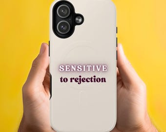 Sensitive to Rejection Phone Case | Tough Magnetic Case