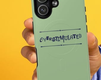 Overstimulated Phone Case | Tough Magnetic Case