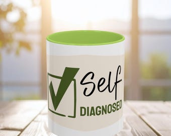 Self Diagnosed Accent Coffee Mug (11, 15oz)