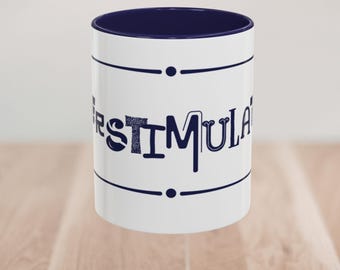 Overstimulated Mug | Accent Coffee Mug 11oz 15oz