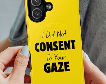 I Did Not Consent to Your Gaze Tough Magnetic Cases