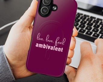 live, love, feel ambivalent Phone Case | Tough Magnetic Case, Burgundy