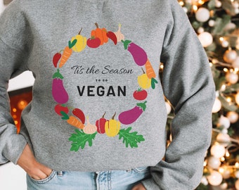 Christmas Sweatshirt for Vegan | Gift for Vegans | Tis the Season to Go Vegan | Vegan Friendly Gift | Funny Vegan Gift | Gifts for Vegan