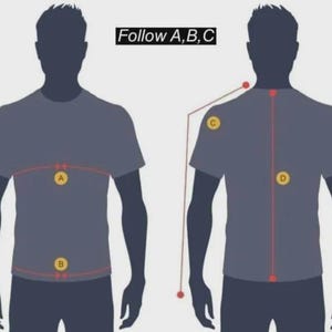 May include: Diagram illustrating how to measure for clothing. Two silhouettes are shown, one front-facing and one rear-facing, with measurement points labeled A, B, C, and D. The text "Follow A, B, C" is at the top.