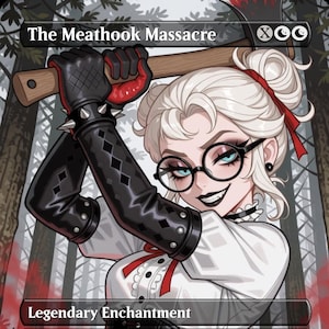 Puede incluir: Una carta coleccionable titulada The Meathook Massacre con la ilustración de un personaje de pelo blanco, gafas redondas y guantes negros sosteniendo un hacha, con texto de juego que describe un encantamiento legendario y sus efectos.