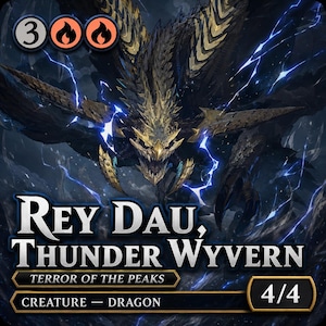 May include: A trading card featuring a dark, armored dragon with gold accents surrounded by blue lightning. The text reads: 3, two fire symbols, Rey Dau, Thunder Wyvern, Terror of the Peaks, Creature - Dragon, and the power and toughness 4/4.
