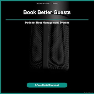 May include: A black microphone with a mesh grille is centered against a black background. The text "Book Better Guests" is at the top, with "Podcast Host Management System" below. A teal button reads "9-Page Digital Download".