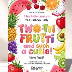 May include: A rectangular party invitation featuring a colorful border of illustrated fruits including watermelon, pineapple, grapes, strawberries, cherries, orange, dragon fruit, apple, avocado, banana, lime, and kiwi. The text reads: Join Us To Celebrate Charlotte Grace's 2nd Birthday Party, TWO-TTi FRUTTi and such a cutie!, Saturday August 23 2:00 PM - 4:00 PM, Tutti Frutti Party House 728 Citrus Lane, San Diego, California, RSVP To Amelia (123) 456-7890.
