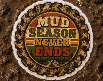 saison de boue ne se termine jamais autocollant | en vinyle pour camion de boue | adhésif pour pare-chocs d'Off Road | Cadeau Mudder | Autocollant imperméable
