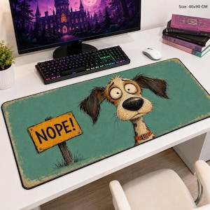 May include: A rectangular mouse pad with a cartoon dog design. The dog has a sad expression and is next to a sign that says "NOPE!". The pad is 40x90 cm (15.7x35.4 inches) and has a teal background.