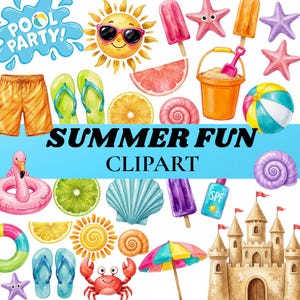 May include: A collection of summer-themed watercolor illustrations featuring a sun with sunglasses, a sandcastle, flip-flops, a beach ball, seashells, a flamingo float, popsicles, a crab, and citrus slices, with the text POOL PARTY and SUMMER FUN CLIPART.