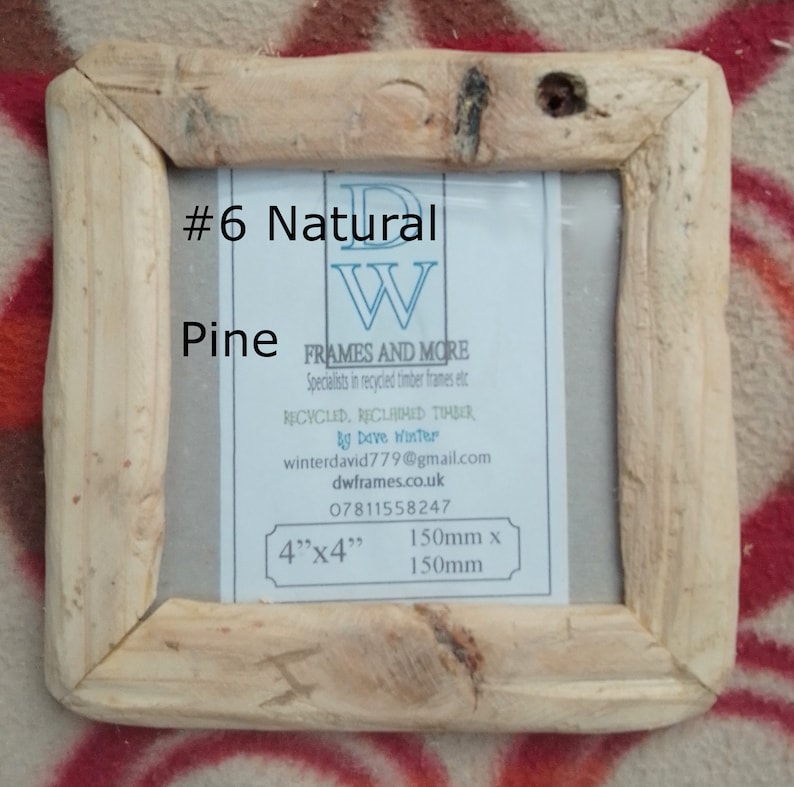 May include: A square picture frame made of light-colored natural pine wood with a rough, rustic texture. A white label inside reads #6 Natural Pine, DW FRAMES AND MORE, Specialists in recycled timber frames, 4 inches x 4 inches, 150mm x 150mm.