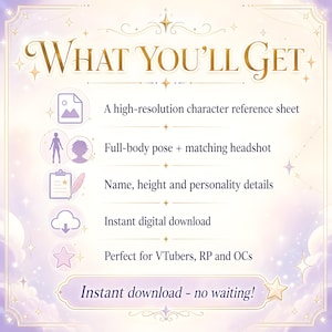 Infographic titled What You'll Get in gold lettering on a soft lilac and cream background with sparkles. Icons list what's included: a high-resolution character reference sheet, full-body pose plus matching headshot, name, height and personality details, instant digital download, and perfect for VTubers, RP and OCs. A lavender banner at the bottom reads Instant download, no waiting.