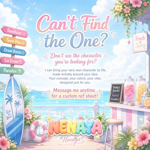 Pastel anime beach scene with text reading Can't Find the One, message me anytime for a custom ref sheet. Nenaya shop offering personalized anime character design made around your own idea. Summer ocean background.